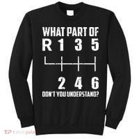 6 Gear Shift Manual Car What Part Of DonT You Understand Sweatshirt thumb 0