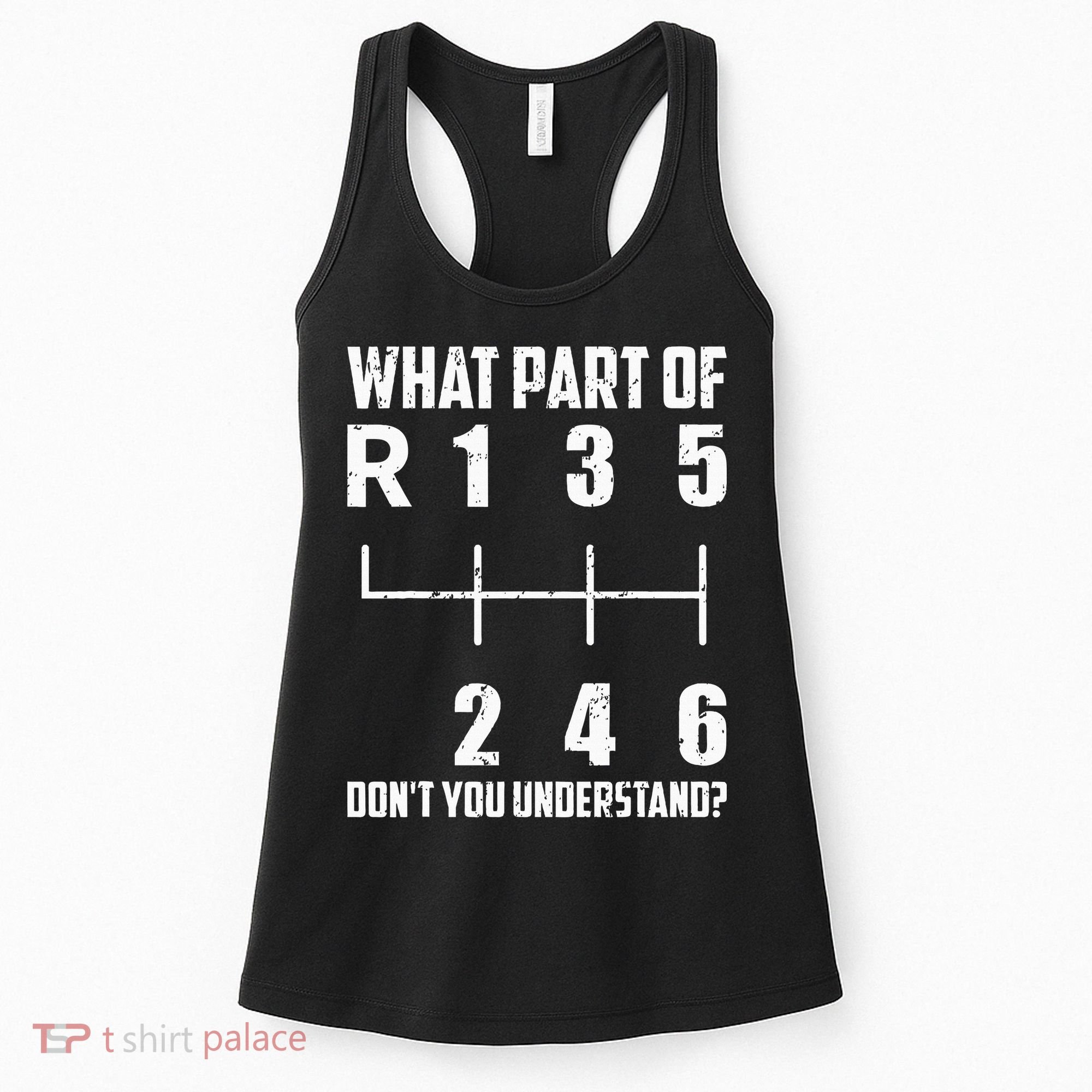 6 Gear Shift Manual Car What Part Of DonT You Understand Women's Tank Top