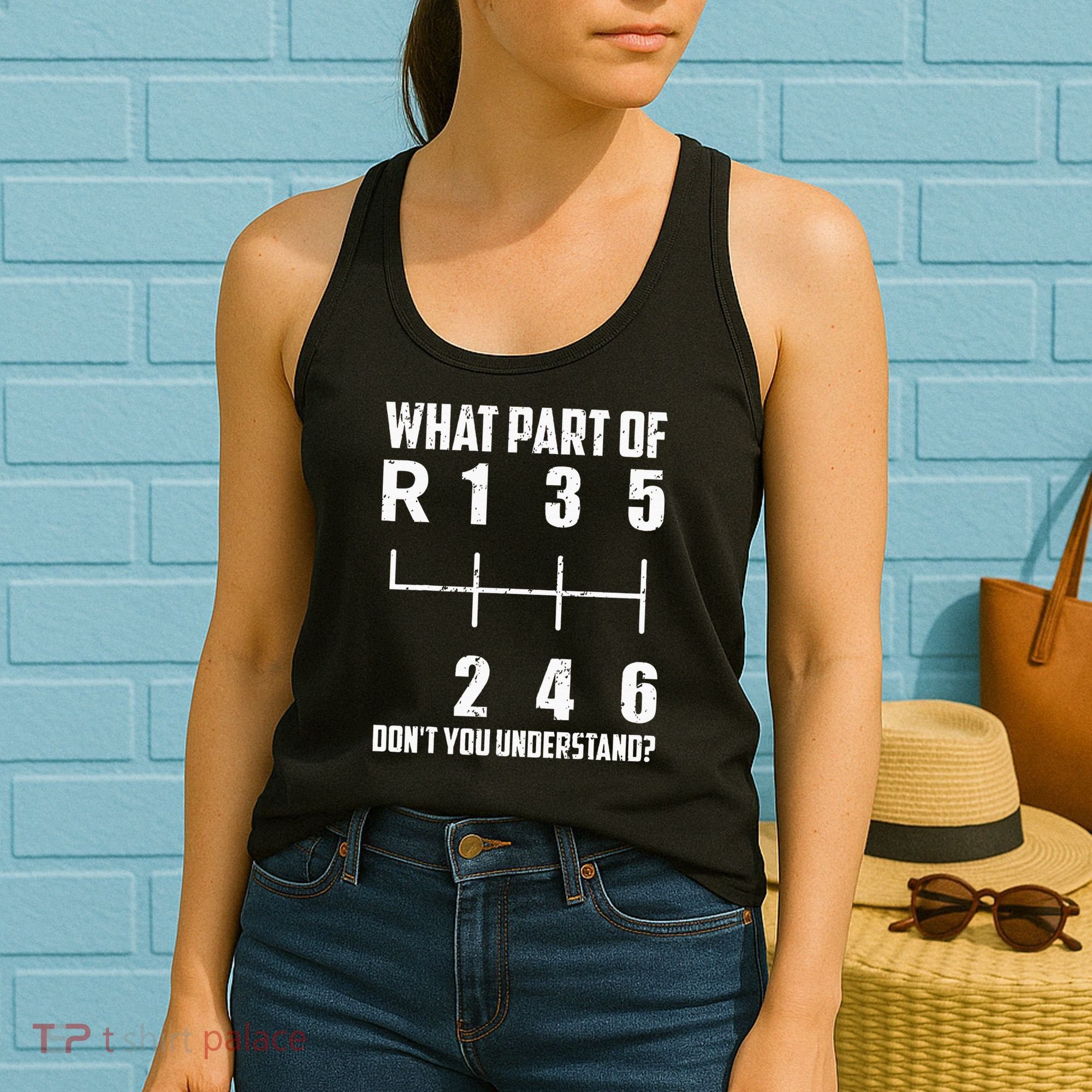 6 Gear Shift Manual Car What Part Of DonT You Understand Women's Tank Top