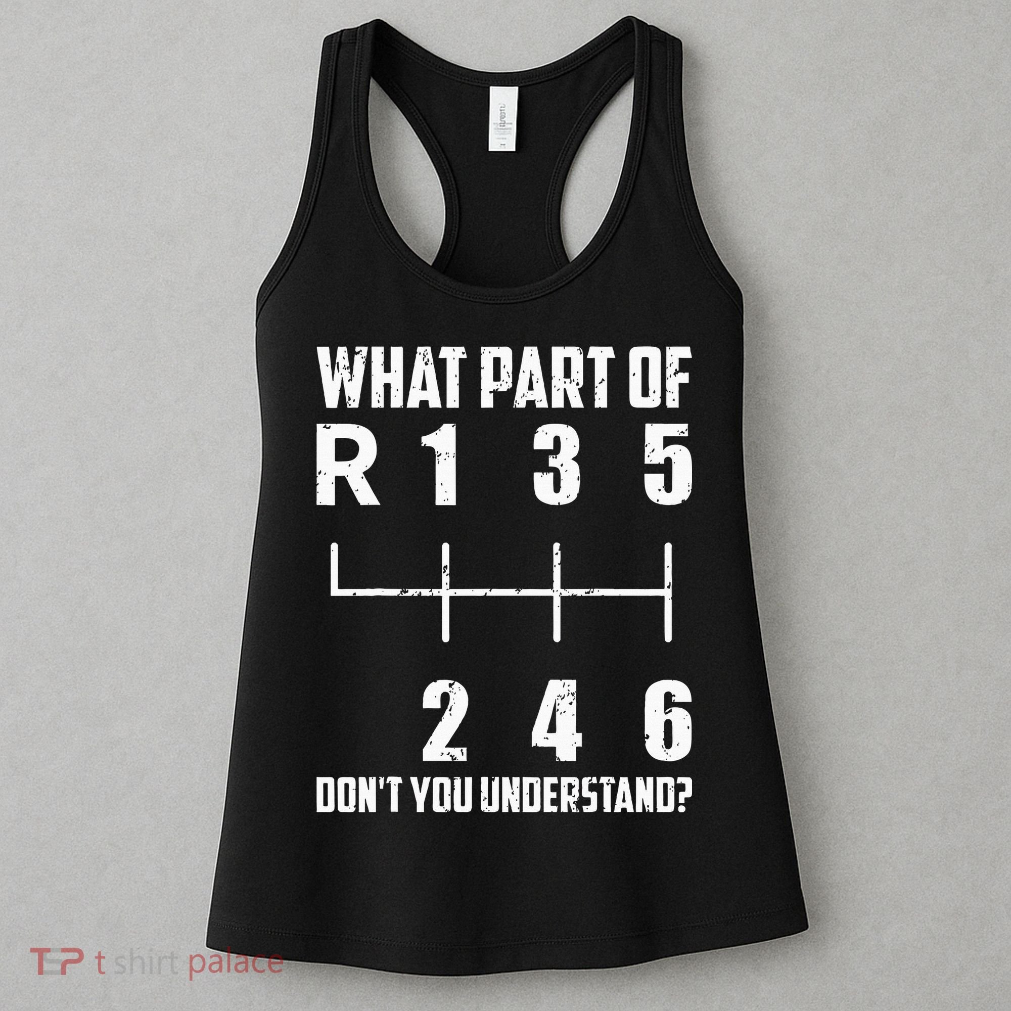 6 Gear Shift Manual Car What Part Of DonT You Understand Women's Tank Top