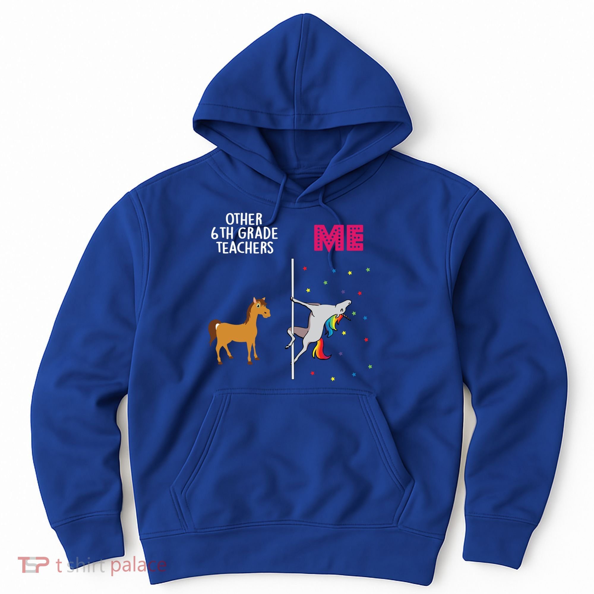 6Th Grade Teacher Unicorn Others You Cute Gift Hoodie