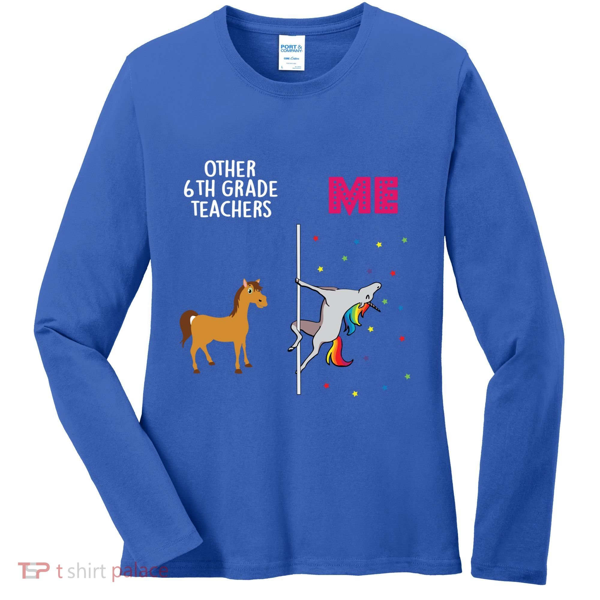 6Th Grade Teacher Unicorn Others You Cute Gift Women's Long Sleeve Shirt