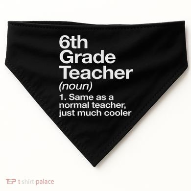 6th Grade Teacher Definition Funny Back To School First Day USA-Made Doggie Bandana