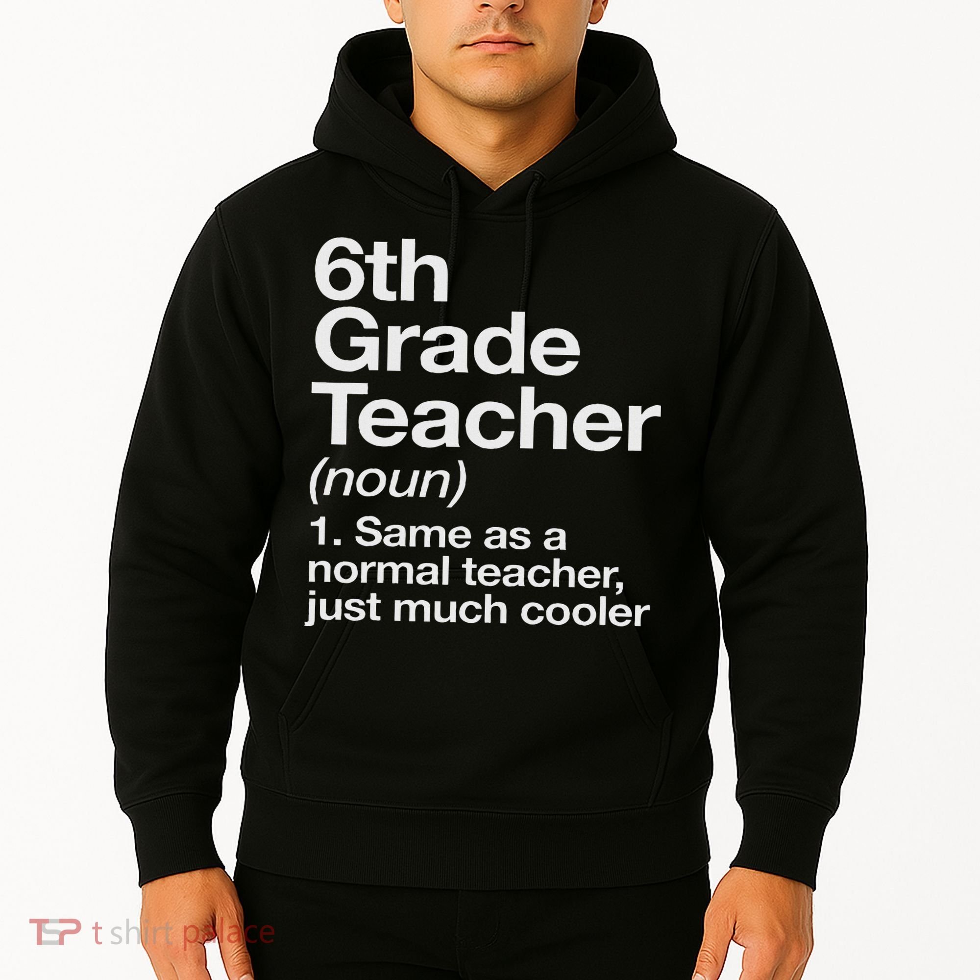 6th Grade Teacher Definition Funny Back To School First Day Hoodie