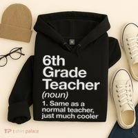 6th Grade Teacher Definition Funny Back To School First Day Hoodie thumb 4