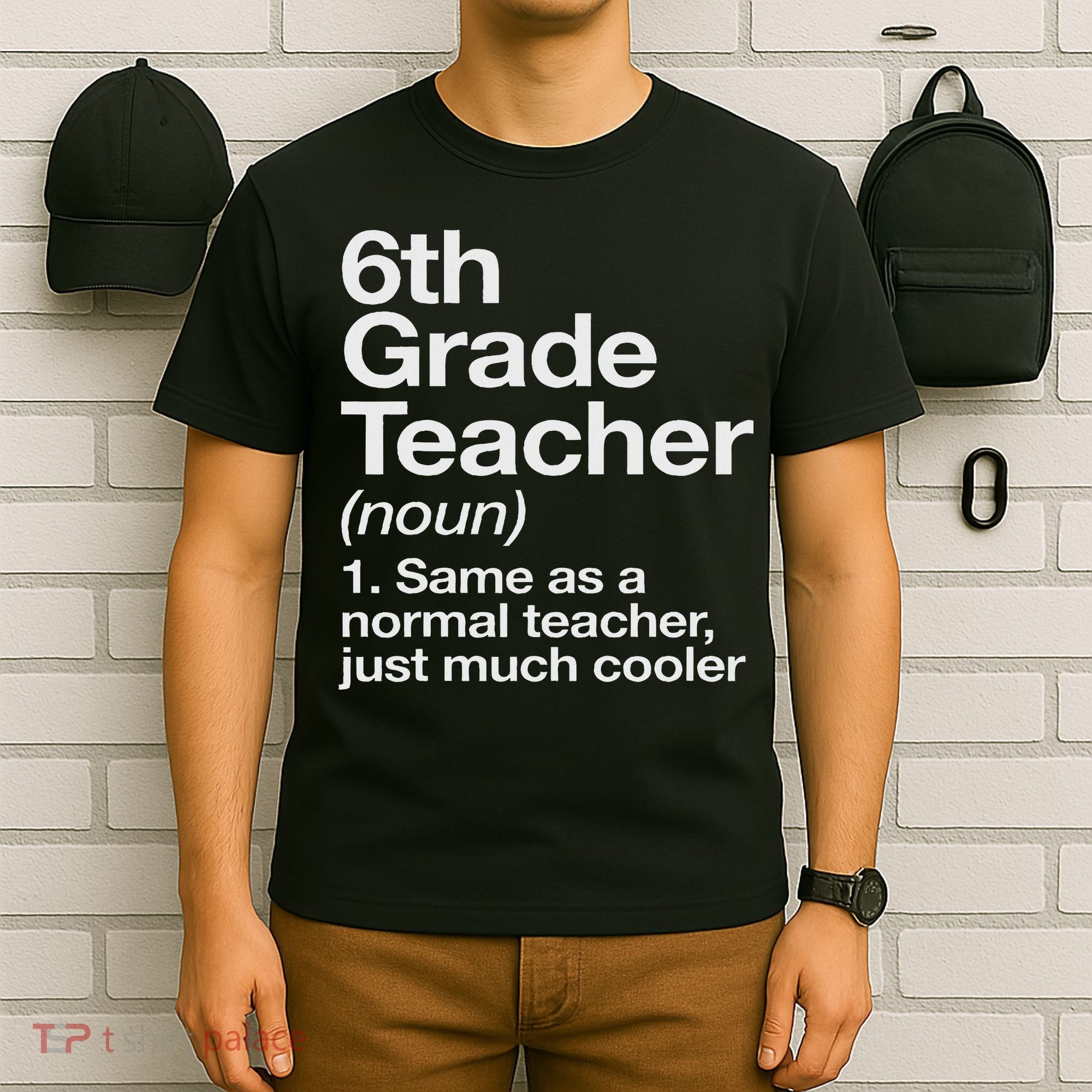 6th Grade Teacher Definition Funny Back To School First Day T-Shirt
