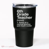 6th Grade Teacher Definition Funny Back To School First Day Tumbler thumb 0