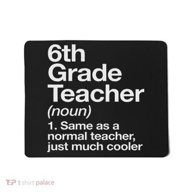 6th Grade Teacher Definition Funny Back To School First Day Mousepad