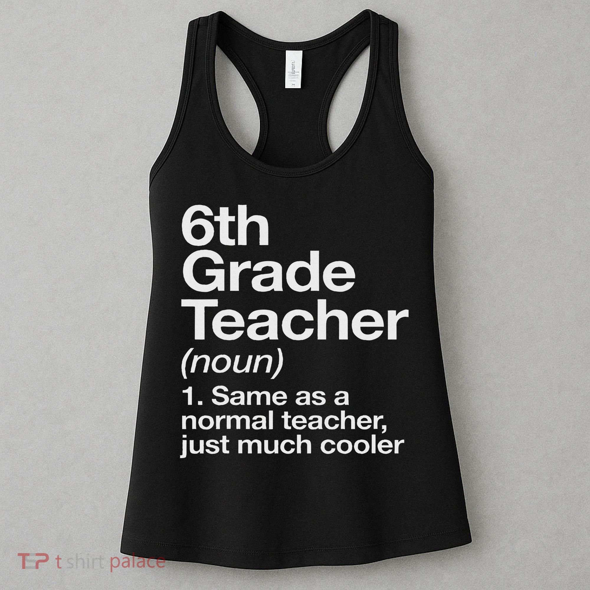 6th Grade Teacher Definition Funny Back To School First Day Women's Tank Top
