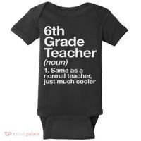 6th Grade Teacher Definition Funny Back To School First Day Baby Bodysuit thumb 0