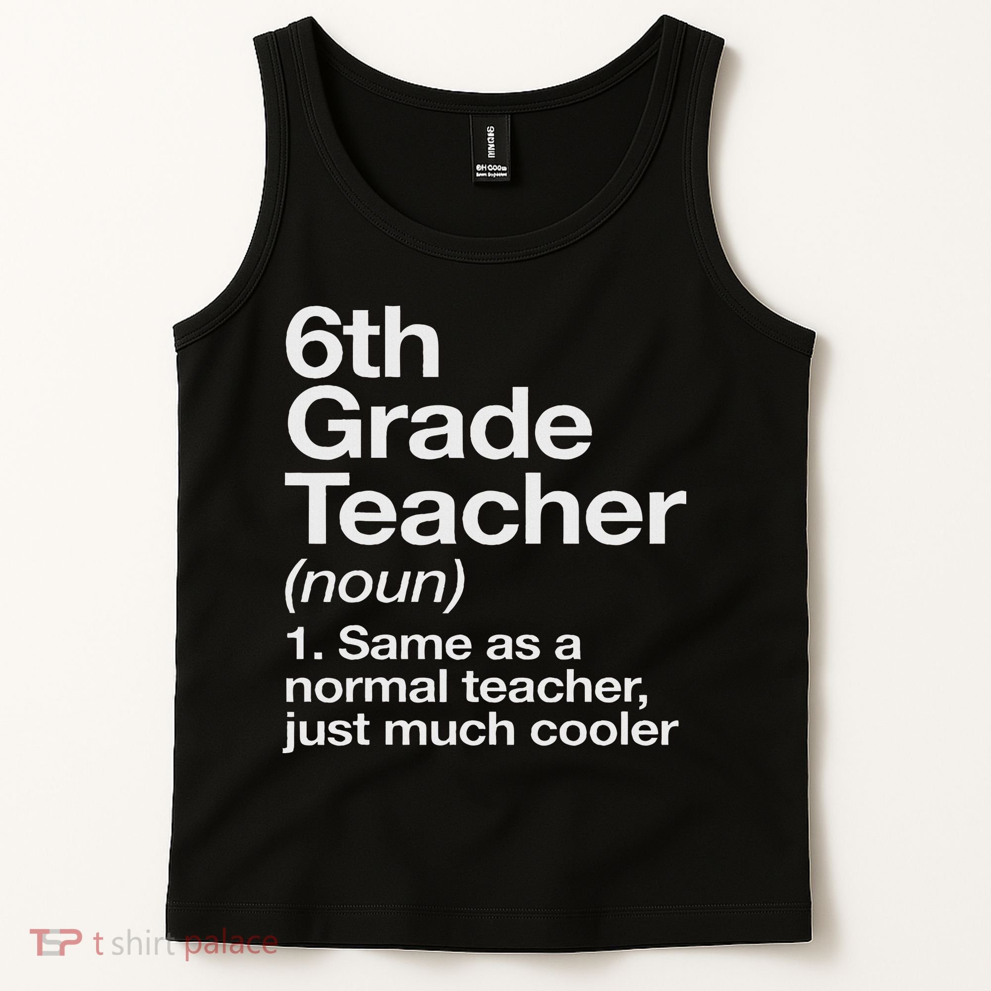 6th Grade Teacher Definition Funny Back To School First Day Tank Top