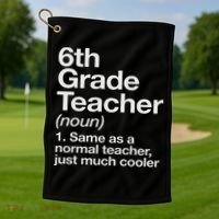 6th Grade Teacher Definition Funny Back To School First Day Golf Towel thumb 1