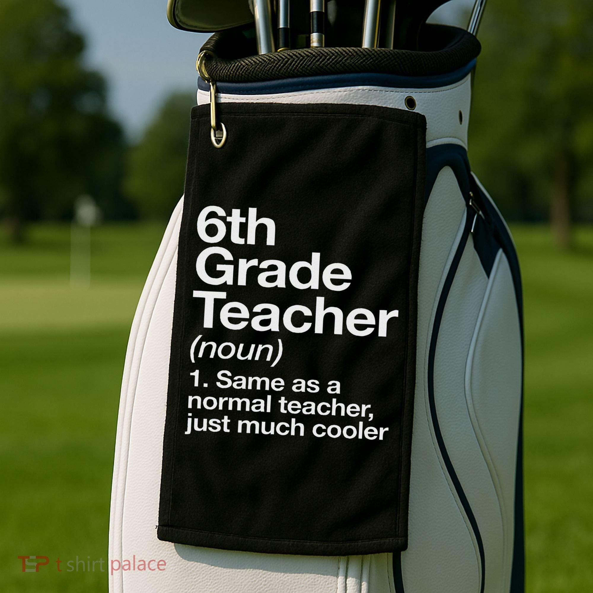 6th Grade Teacher Definition Funny Back To School First Day Golf Towel
