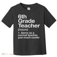 6th Grade Teacher Definition Funny Back To School First Day Toddler T-Shirt thumb 0