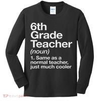6th Grade Teacher Definition Funny Back To School First Day Kids Long Sleeve Shirt thumb 0