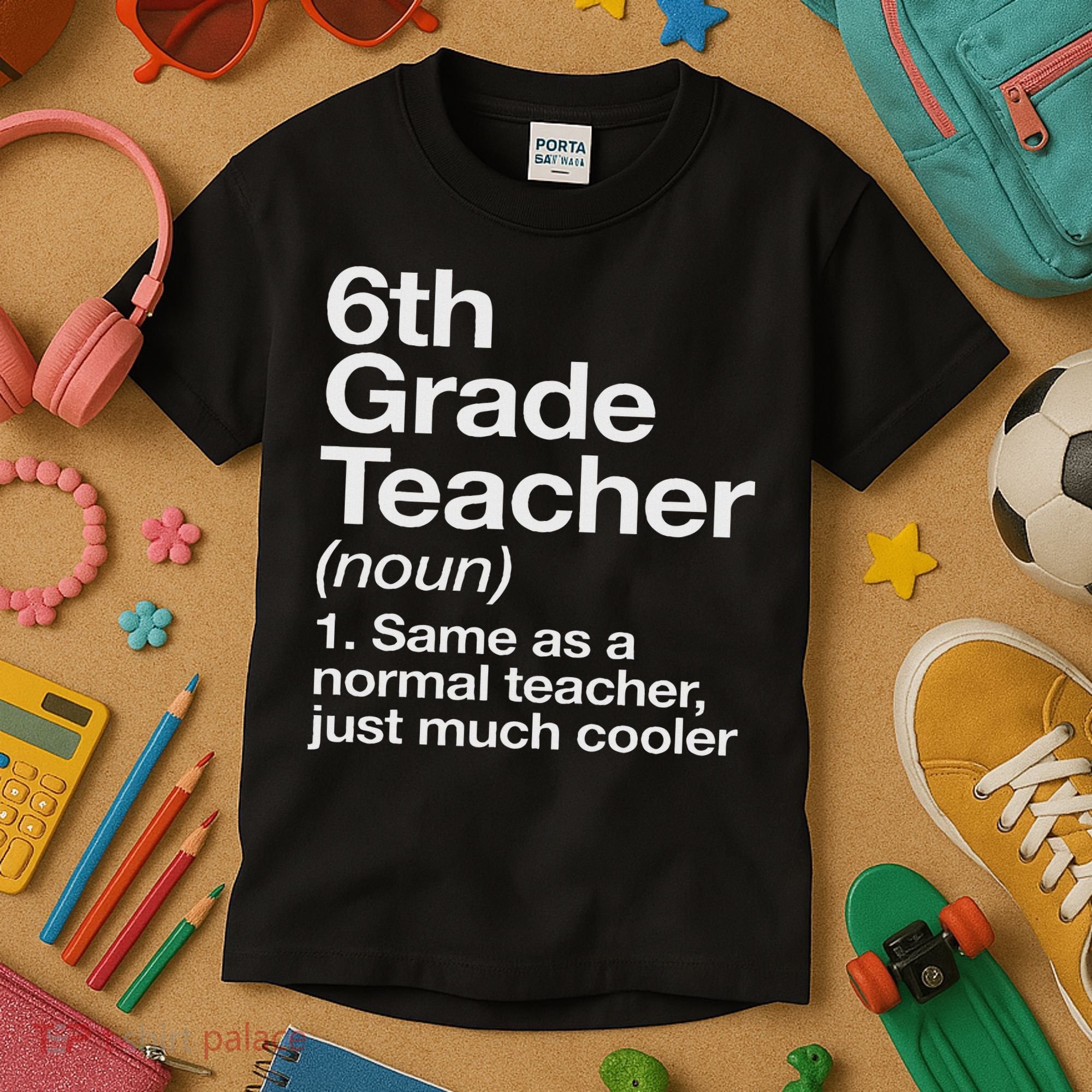 6th Grade Teacher Definition Funny Back To School First Day Kids T-Shirt