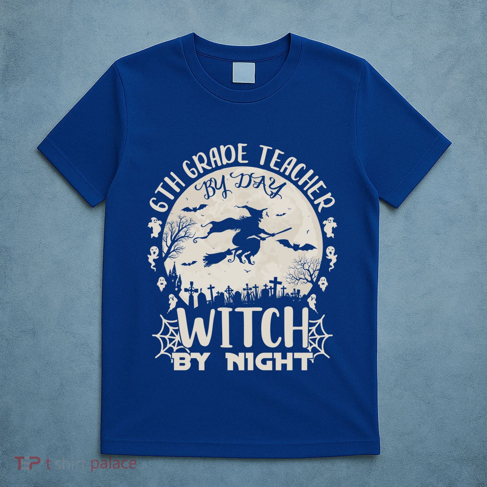 6Th Grade Teacher By Day Witch By Night Funny Halloween Cute Gift T-Shirt