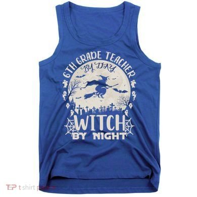 6Th Grade Teacher By Day Witch By Night Funny Halloween Cute Gift Tank Top
