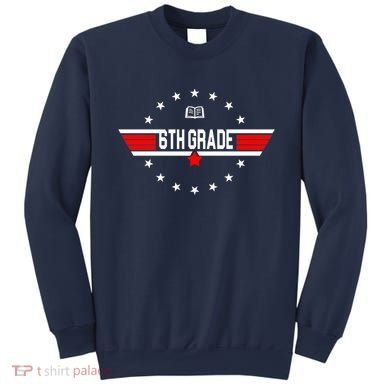 6th Grade Top Gun Pilot Back To School Sweatshirt