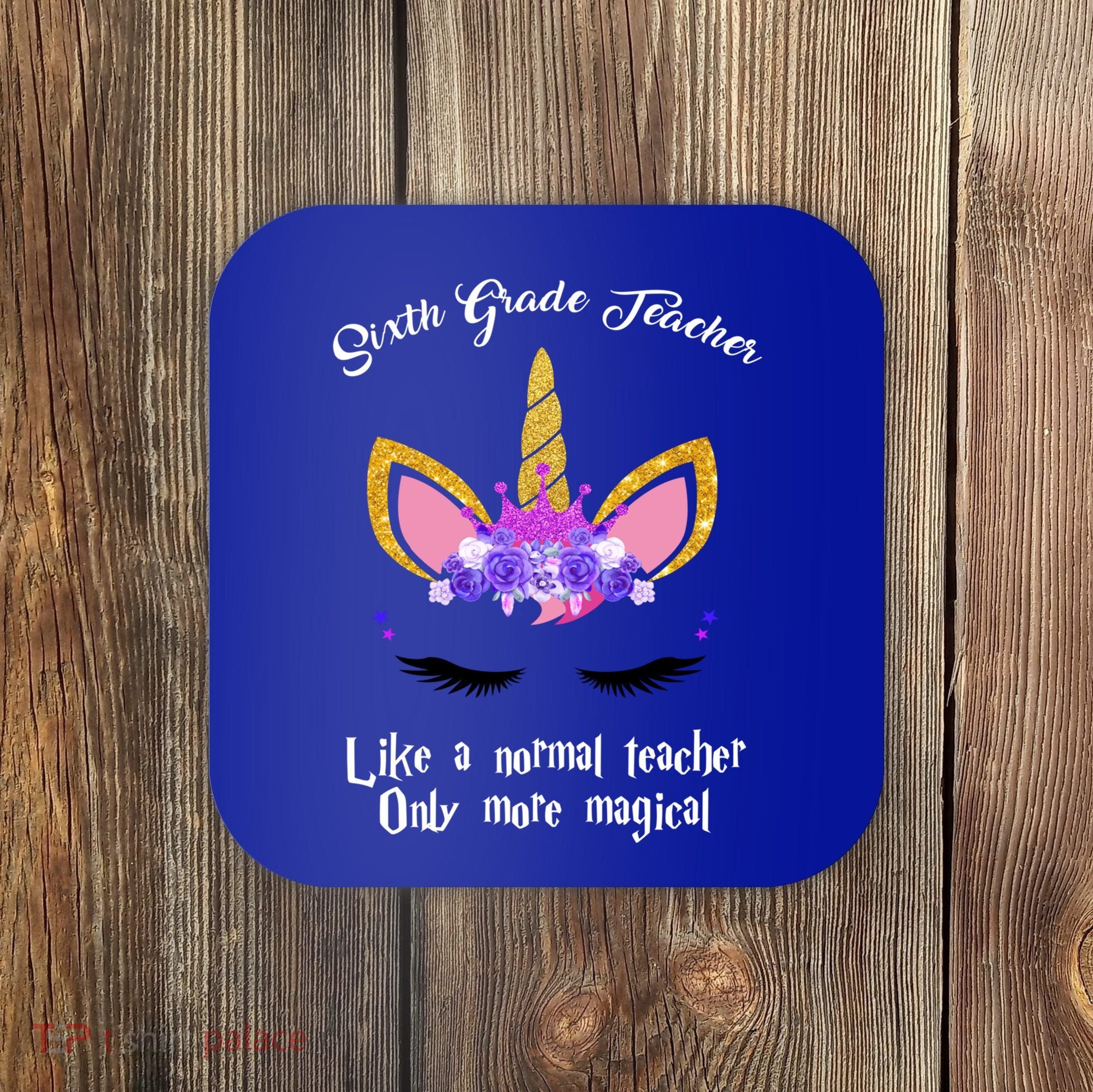 6Th Grade Unicorn Sixth Grade Teacher Funny Gift Coaster