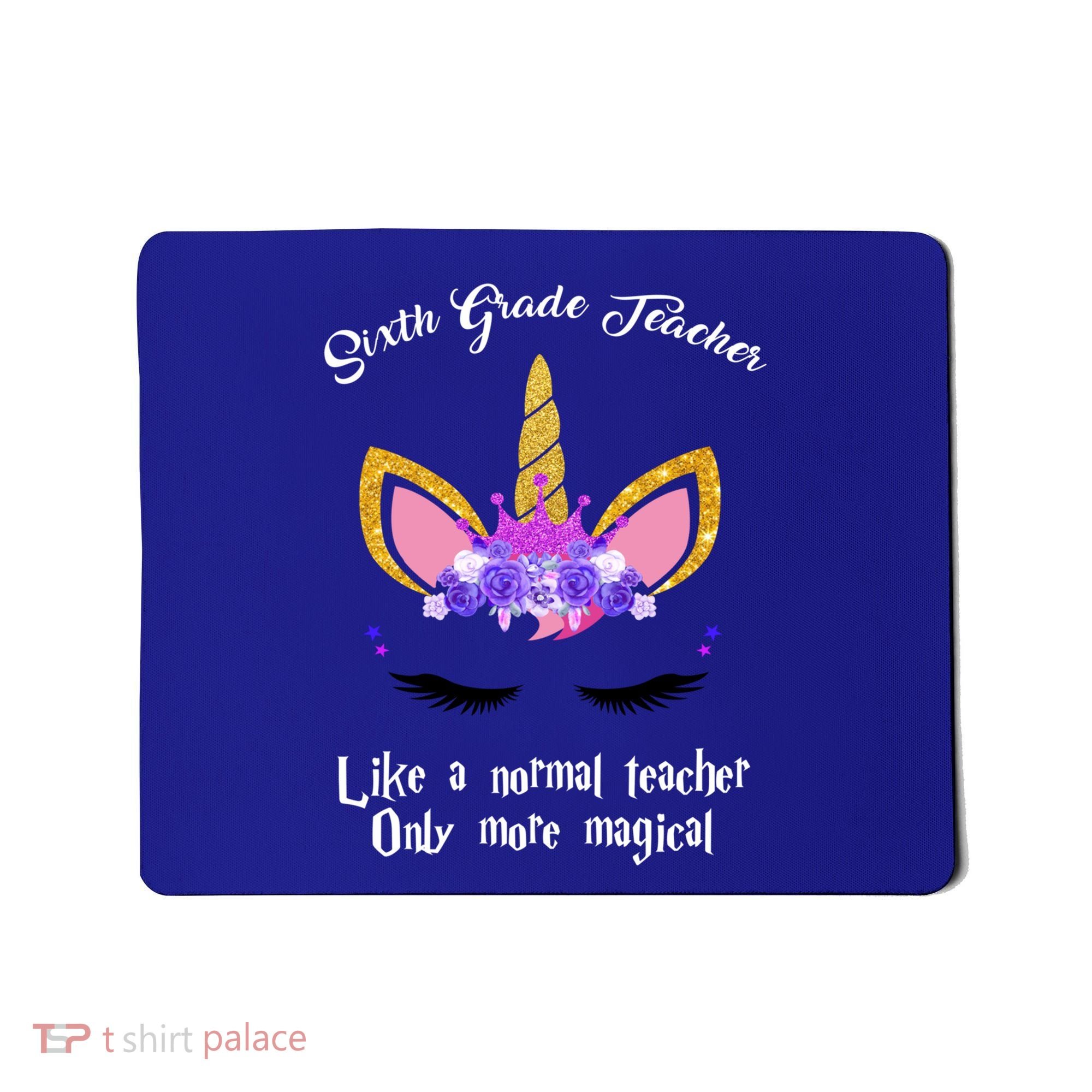 6Th Grade Unicorn Sixth Grade Teacher Funny Gift Mousepad