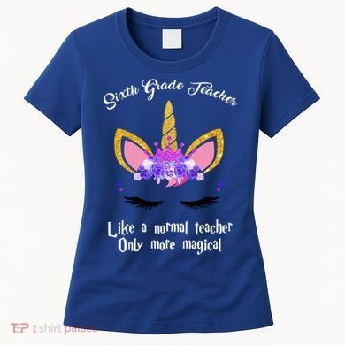 6Th Grade Unicorn Sixth Grade Teacher Funny Gift Women's T-Shirt