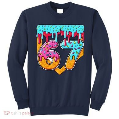 67 Ice Cream Drip Home Plate Baseball Six Seven Sweatshirt