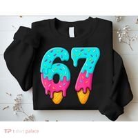 67 Ice Cream Drip Meme Funny Six Seven Gen Alpha Slang Sweatshirt thumb 2