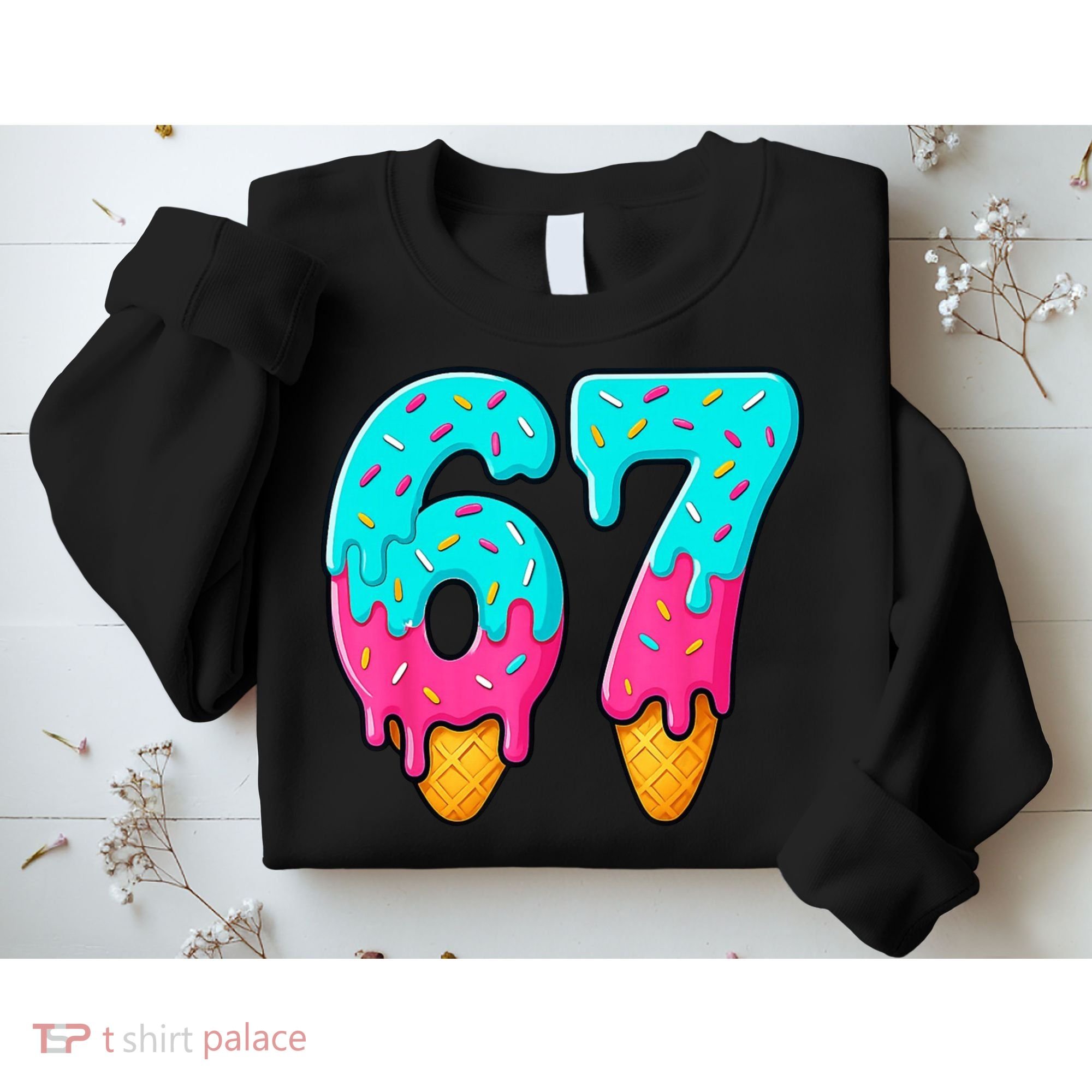 67 Ice Cream Drip Meme Funny Six Seven Gen Alpha Slang Sweatshirt