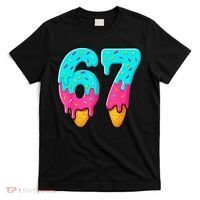 67 Ice Cream Drip Meme Funny Six Seven Gen Alpha Slang T-Shirt thumb 0