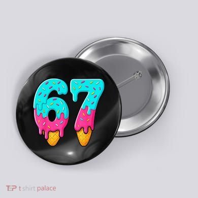 67 Ice Cream Drip Meme Funny Six Seven Gen Alpha Slang Button