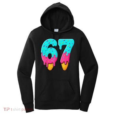 67 Ice Cream Drip Meme Funny Six Seven Gen Alpha Slang Women's Hoodie