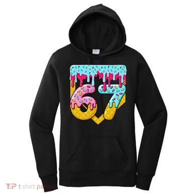 67 Ice Cream Drip Meme Six Seven Gen Alpha Slang Women's Hoodie