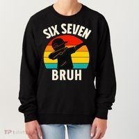 67 Meme 6-7 Numbers Dabbing Six Seven Bruh Women's Sweatshirt thumb 0