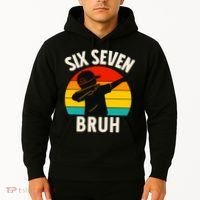 67 Meme 6-7 Numbers Dabbing Six Seven Bruh Hoodie thumb 2