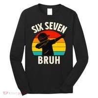 67 Meme 6-7 Numbers Dabbing Six Seven Bruh Long Sleeve Shirt thumb 0