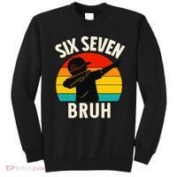 67 Meme 6-7 Numbers Dabbing Six Seven Bruh Sweatshirt thumb 0