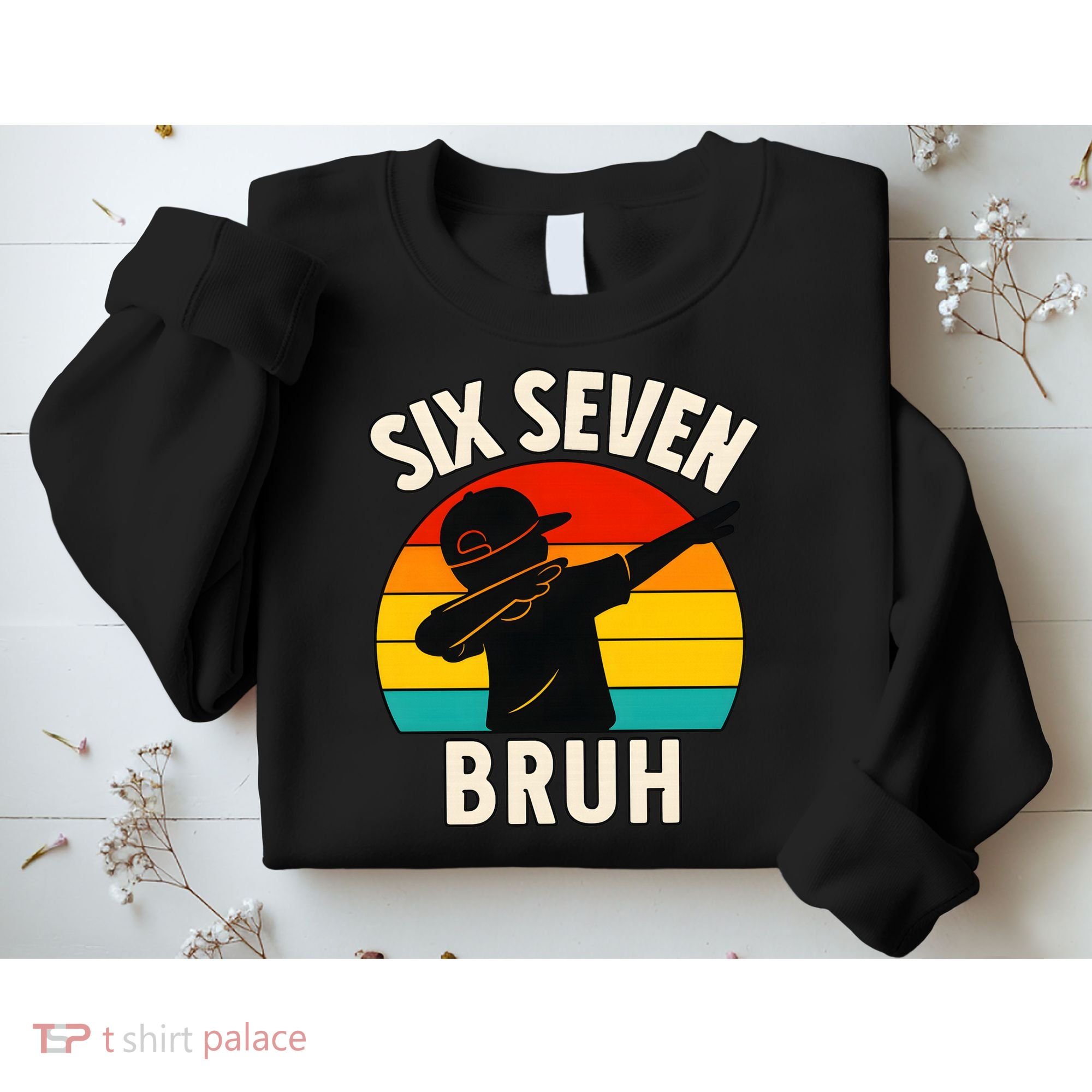 67 Meme 6-7 Numbers Dabbing Six Seven Bruh Sweatshirt