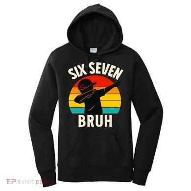 67 Meme 6-7 Numbers Dabbing Six Seven Bruh Women's Hoodie