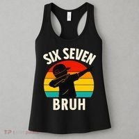 67 Meme 6-7 Numbers Dabbing Six Seven Bruh Women's Tank Top thumb 3
