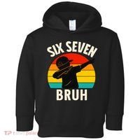 67 Meme 6-7 Numbers Dabbing Six Seven Bruh Toddler Hoodie thumb 0