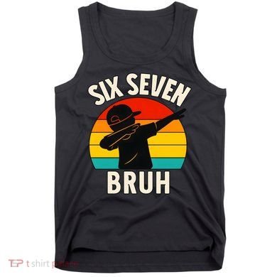 67 Meme 6-7 Numbers Dabbing Six Seven Bruh Tank Top