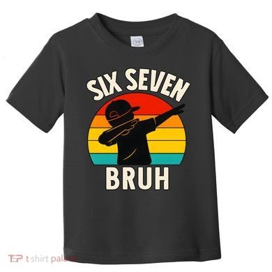 67 Meme 6-7 Numbers Dabbing Six Seven Bruh Toddler T-Shirt