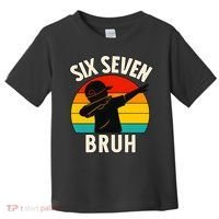 67 Meme 6-7 Numbers Dabbing Six Seven Bruh Toddler T-Shirt thumb 0