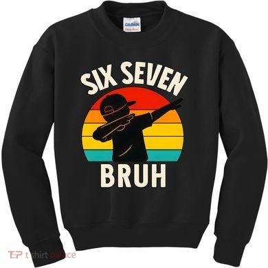 67 Meme 6-7 Numbers Dabbing Six Seven Bruh Kids Sweatshirt