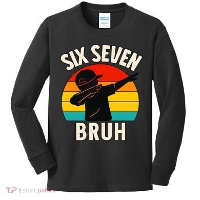 67 Meme 6-7 Numbers Dabbing Six Seven Bruh Kids Long Sleeve Shirt
