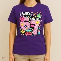 67 Meme 7th Birthday I Was 6 Now I'm 7 T-Shirt thumb 4
