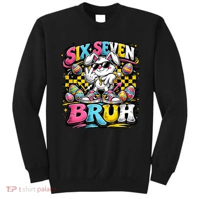 6-7 Meme Funny 67 Easter Bunny Sweatshirt