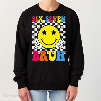 67 Meme Gen Alpha Slang 6-7 Six Seven Bruh Smile Face Women's Sweatshirt