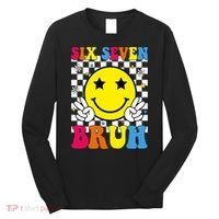 67 Meme Gen Alpha Slang 6-7 Six Seven Bruh Smile Face Long Sleeve Shirt thumb 0